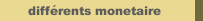 différents monetaire
