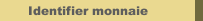 Identifier monnaie